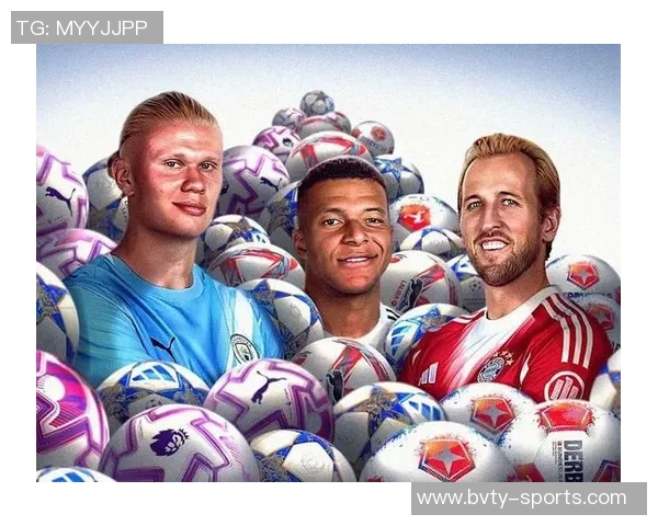 欧冠射手榜争夺激烈姆巴佩领跑凯恩哈兰德紧追其后