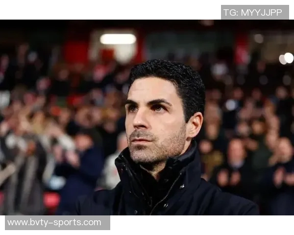 阿尔特塔称赞球队上半场机会多球员情绪控制力令人印象深刻